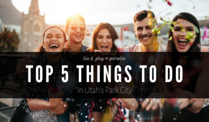 Top 5 things in park city friends together